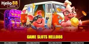Game Slots Hello88 - Đa Dạng Phiên Bản Game Nổ Hũ Đỉnh Cao Tổng quan về sảnh game slots Hello88