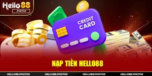 Khi tham gia nạp tiền Hello88 cần để mắt tới một số điều