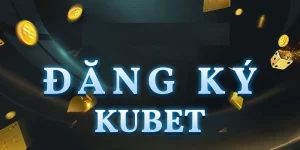 Đăng Ký KUBET Ngay – Tham Gia Cá Cược Đẳng Cấp, Rinh Thưởng Lớn Đăng ký KUBET